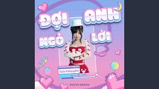 Đợi Anh Ngỏ Lời (Kuyyy Remix)