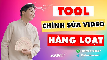 Tool Chỉnh Sửa Video Hàng Loạt Cho Nhà Sáng Tạo Nội Dung