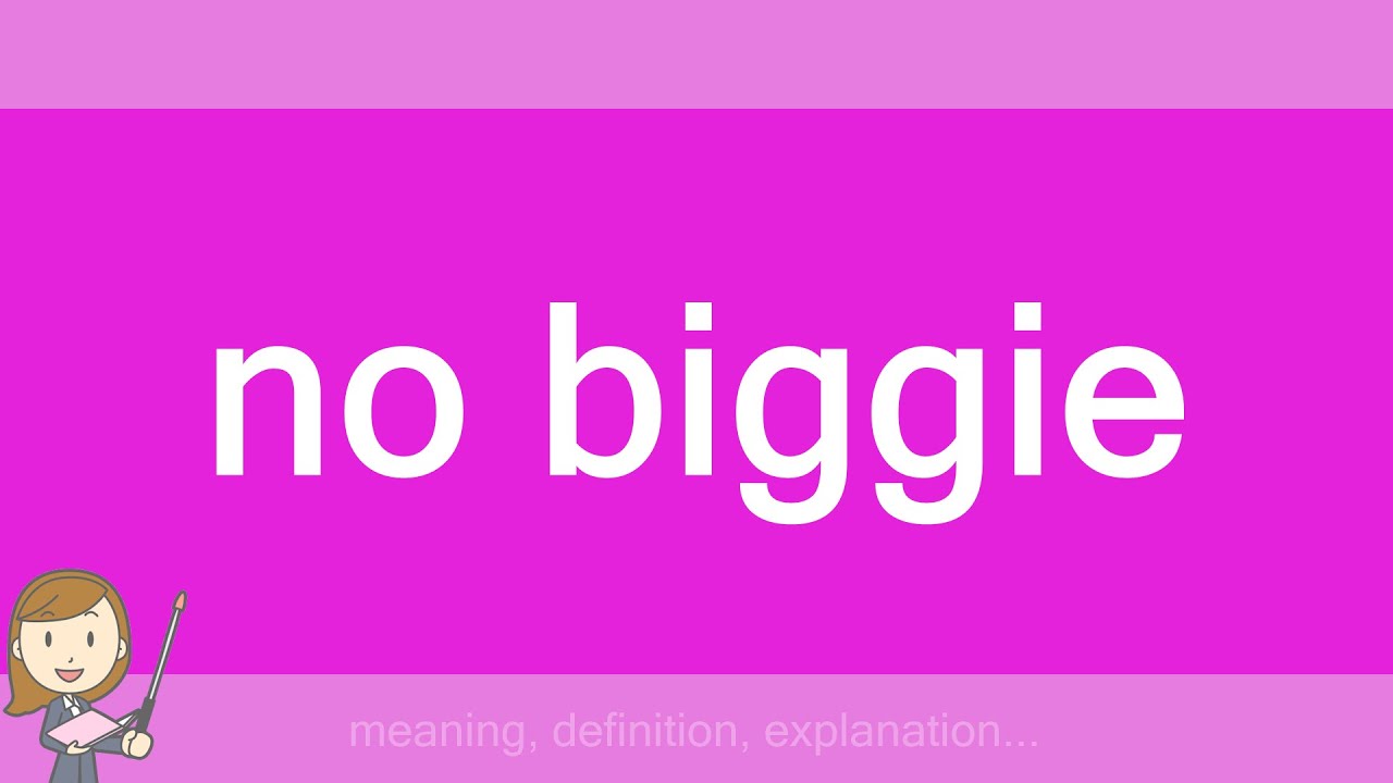 no biggie YouTube