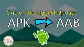 The apk files is updated to aab files | what is aab ? | use ? | meaning ? | tamil hacks