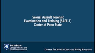 Sexual Assault Forensic Examination and Training (SAFE-T) Center at Penn State (Clip 3)