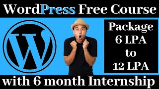 Wordpress free course with Certificate | with 6 month Internship packege 6 LPA | Free Certificate