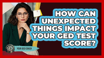 How Can Unexpected Things Impact Your GED Test Score? - Your GED Coach