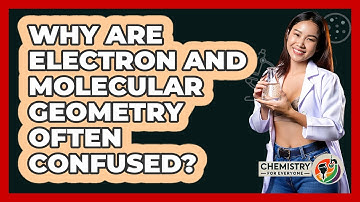 Why Are Electron And Molecular Geometry Often Confused? - Chemistry For Everyone