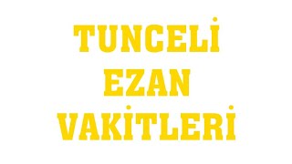 Tunceli Ezan Vakitleri - Namaz Saatleri