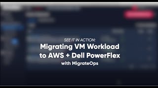 See it in Action: VMware to AWS EBS and PowerFlex in One Migration Demonstration
