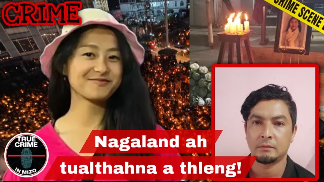 C627: Nagaland ah nula duhawm Vihozhonu Zao râwngtaka thah ani! @truecrimeinmizo 
