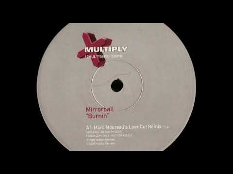 Mirrorball — Mirrorball - Burnin (Marc Moureau's Love Cut Remix)