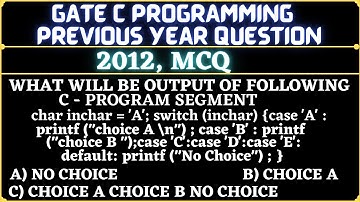 7 C Programming Language | Gate 2012 Question | What will be the output of the following C program