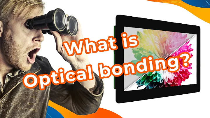 The Optical bonding -  How to Enhance Durability and Performance of LCD TFT panels.