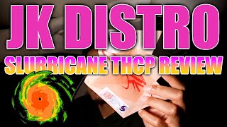 JK DISTRO SLURRICANE THCP REVIEW