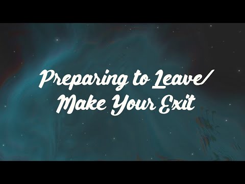 Preparing To Leave Make Your Exit 