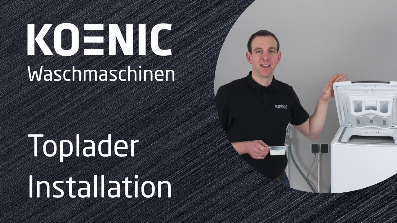 KOENIC Waschmaschinen | Toplader Installation
