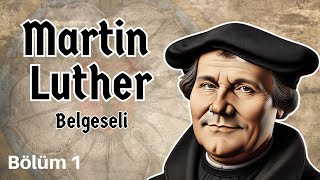Martin Luther Belgeseli - Bölüm 1