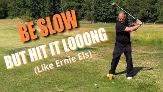 Move slow but hit it looooong - Learn a fantastic effortless golf swing... (Look like Ernie Els)