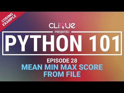 [Python 101] 28 - Coding Example : Mean Min Max Score From File