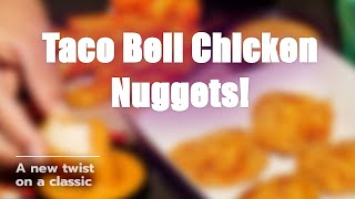 Taco Bell Chicken Nuggets The Big Reveal