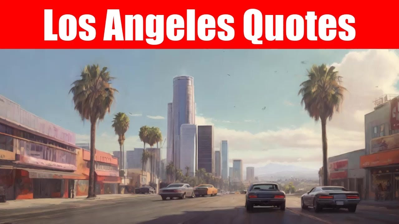 Quotes About Los Angeles | Quoteing