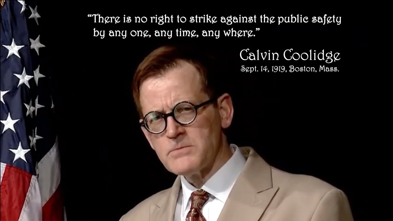 Calvin Coolidge and the Boston Police Strike, portrayed by Tracy Messer
