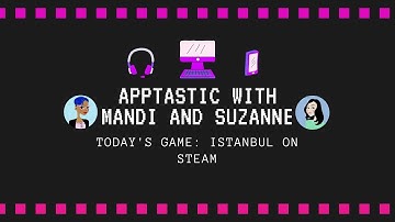 Apptastic! with Mandi and Suzanne - Istanbul
