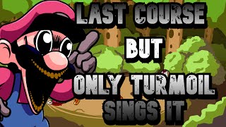 Last Course Turmoil Only. Vs Marios Madness V2 - Fnf