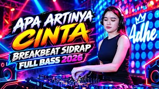 DJ APA ARTINYA CINTA BREAKBEAT SIDRAP FULL BASS TERBARU 2026 VIRAL TIKTOK