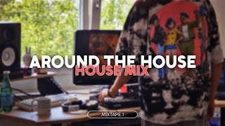 Around The House - Groovy House Mix (Mixtape 1)