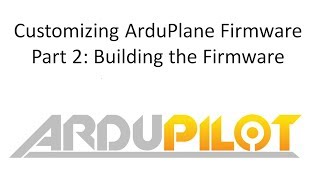 Customizing ArduPlane Firmware: Building the Firmware