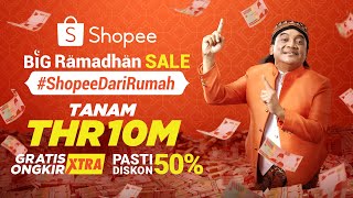Shopee Big Ramadhan Sale | TANAM THR 10 M, Gratis Ongkir Xtra, dan Pasti Diskon 50%!