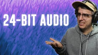 Do You NEED to Record 24Bit Audio?