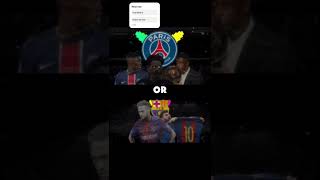 Barcelona Messi and Neymar or Paris-saint Germain?💦