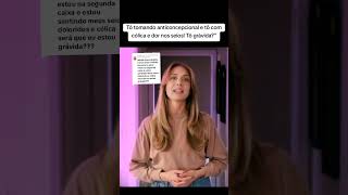 Tô tomando anticoncepcional e tô com cólica e dor nos seios . Posso estar Grávida? #fertilidade