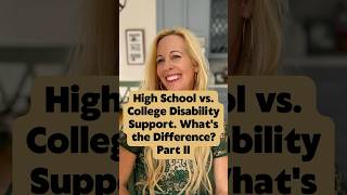 High School vs. College Disability Support. What’s the Difference Part II