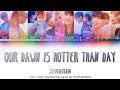 SEVENTEEN (세븐틴) - Our Dawn Is Hotter Than Day (우리의 새벽은 낮보다 뜨겁다) Color Coded Han/Rom/Eng Lyrics