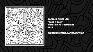 Captain Three Leg - Bang It Bald Music Video