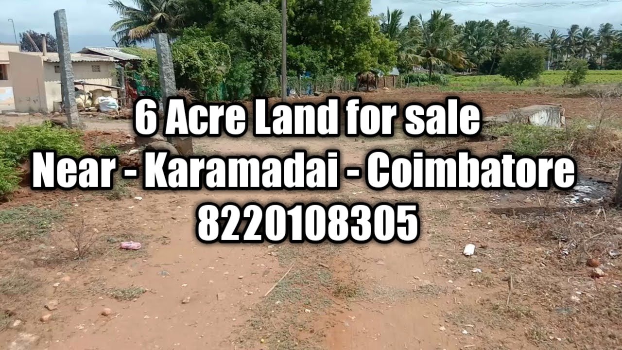036 //(SOLD) 6 Acre land for sale 5 km from Karamadai Phone