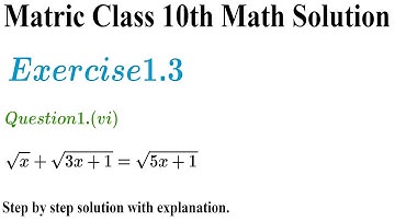 Exercise 1.3 Question 1.(vi) sqrt(x) + sqrt(3x+1)= sqrt(5x+1); Matric class 10th Math Solution