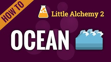 How to make an OCEAN in Little Alchemy 2