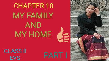 CLASS II / EVS /CHAPTER 10 / MY FAMILY AND MY HOME