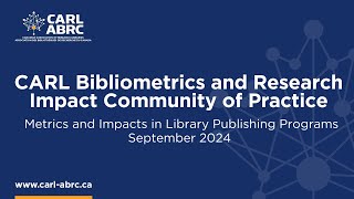 Bibliometrics and Research Impact CoP: Metrics and Impacts for Library Publishing Programs