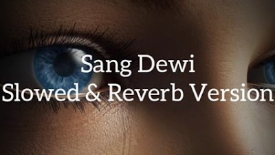 Sang Dewi by Lyodra Doomer Sadgirl Version (Slowed + Reverb)