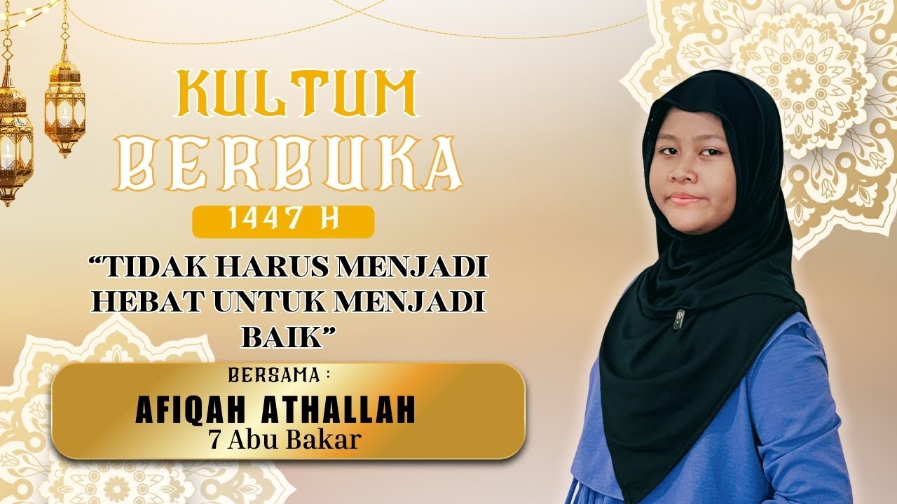 KULTUM BERBUKA PUASA HARI KE-10 1447 H | “ TIDAK HARUS MENJADI HEBAT UNTUK MENJADI BAIK”