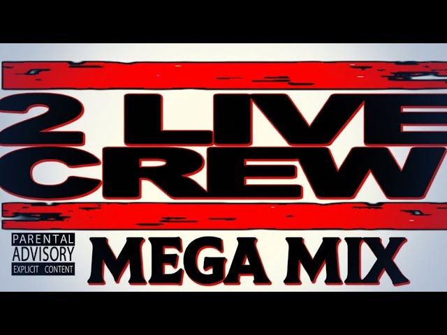 2 Live Crew Dj Mega Mix - 15 Epic Classics - Ultimate 90's