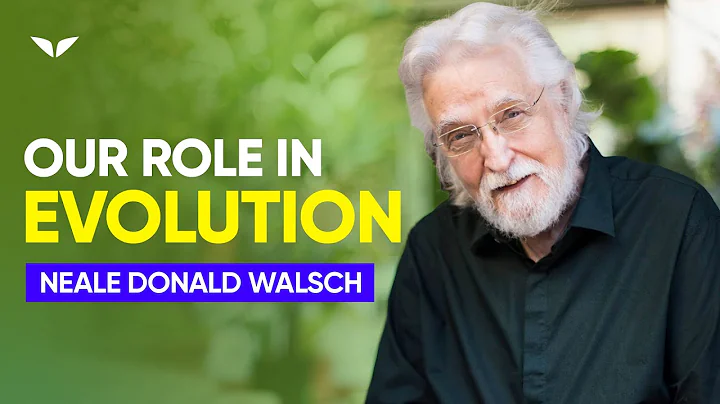 Our Role In Evolution | Neale Donald Walsch