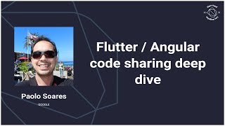 Flutter / AngularDart – Code sharing, better together (DartConf 2018)