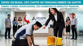 DIKIRA OB BIASA! CEO CANTIK INI TENDANG EMBER OB SANTRI. SAMPAI MOBIL HITAM DATANG, CEO ITU BERLUTUT