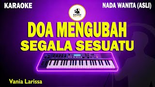 KARAOKE ROHANI | Doa Mengubah Segala Sesuatu - Vania Larissa | Nada Wanita | Karaoke Kristen