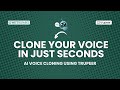 Clone Your Voice with AI - Trupeer Demo
