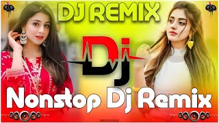 Dj Remix💘Songs🥰 Nonstop||Hindi SongsRomantic🥀 Dj💞Remix|Hard Bass🔥Dj remix songs | Nonstop Love💓Songs