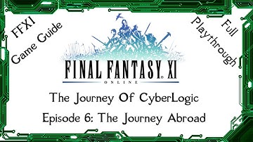 A Guide To FFXI - The Journey of CyberLogic - Episode 6 - The Journey Abroad